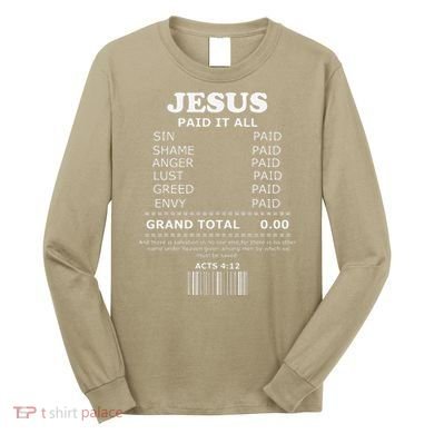 Jesus Paid It All Receipt Long Sleeve Shirt