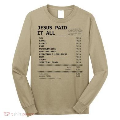 Jesus Paid It All Long Sleeve Shirt