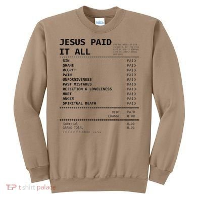 Jesus Paid It All Sweatshirt