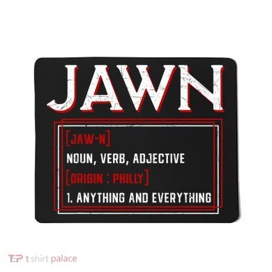 Jawn Philadelphia Slang Philly Resident Hometown Pride Mousepad