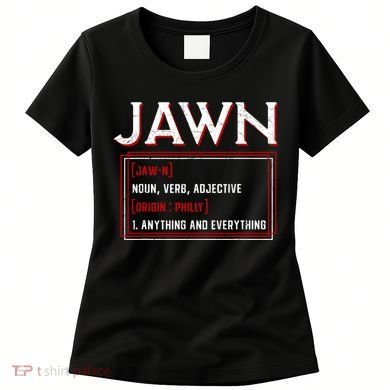 Jawn Philadelphia Slang Philly Resident Hometown Pride Women's T-Shirt