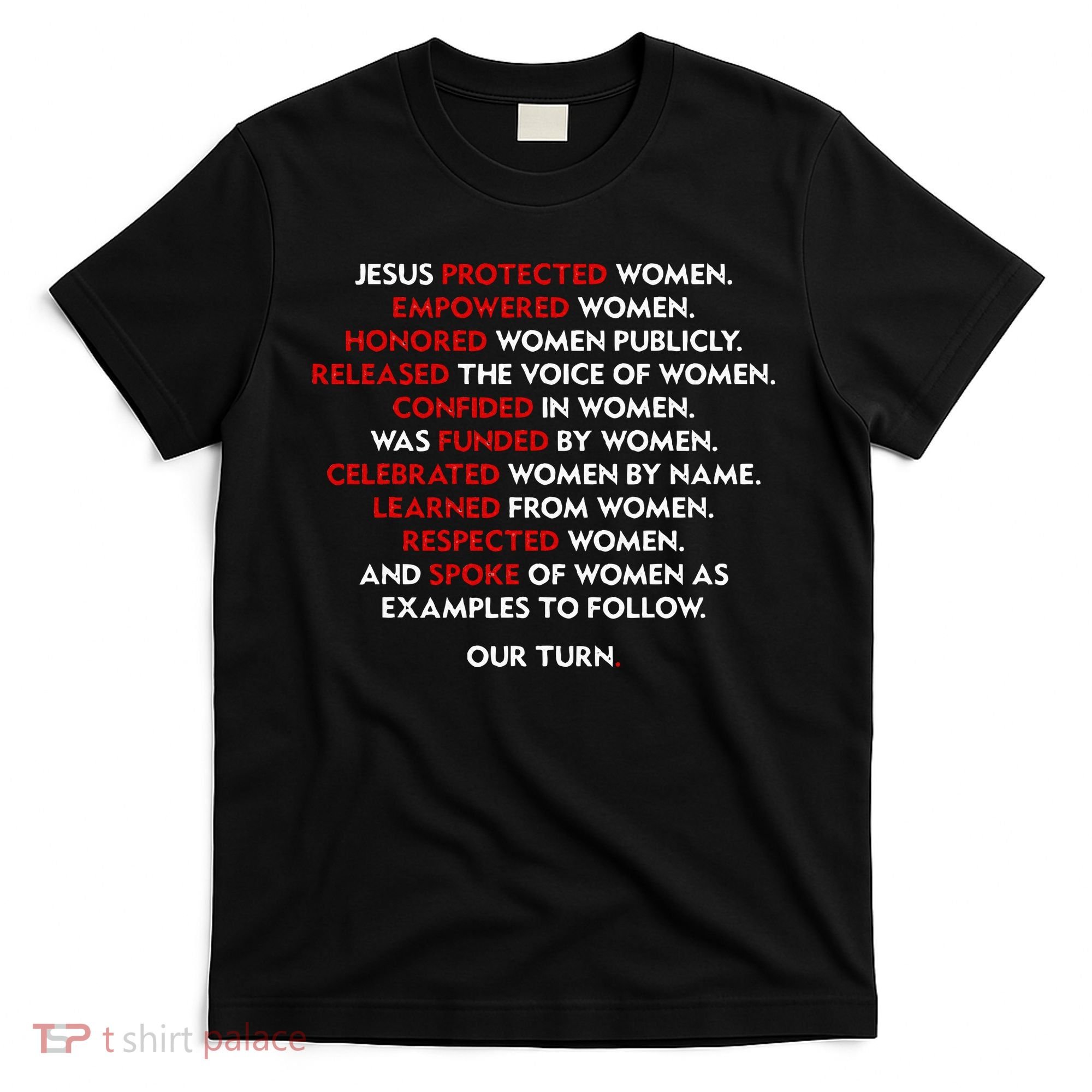Jesus Protected Women Empowered Women Honored Women Publicly T-Shirt