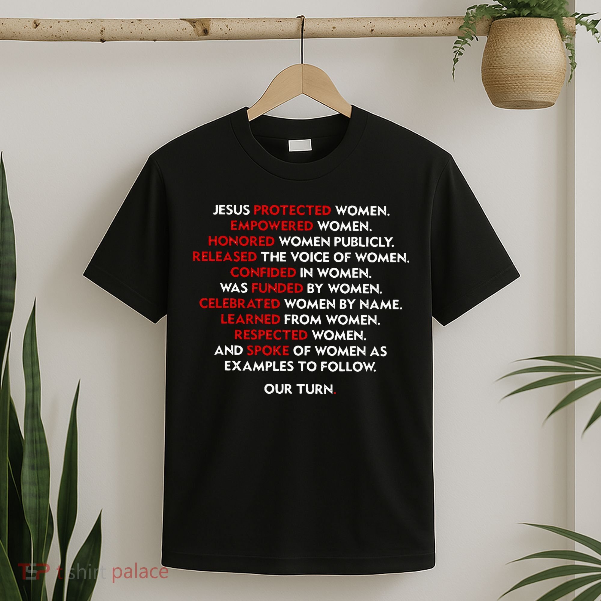 Jesus Protected Women Empowered Women Honored Women Publicly T-Shirt