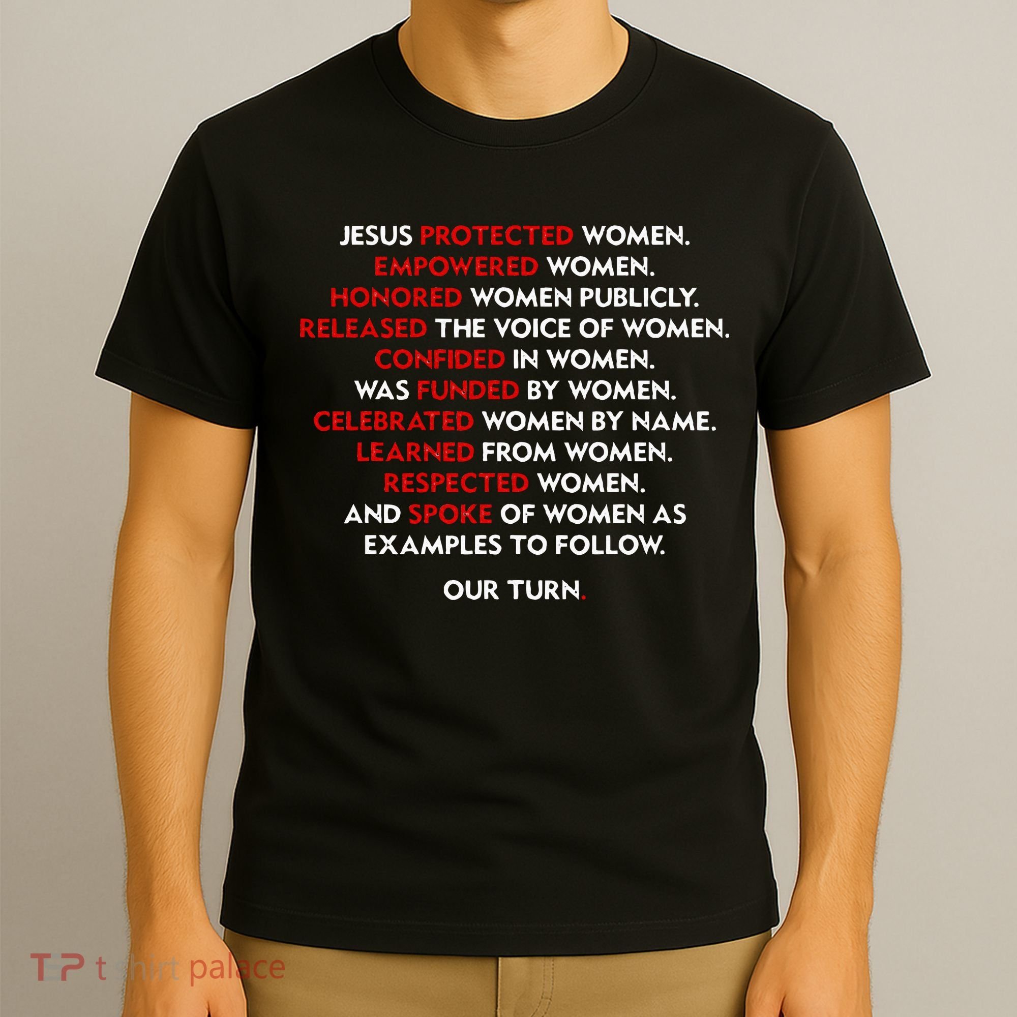 Jesus Protected Women Empowered Women Honored Women Publicly T-Shirt