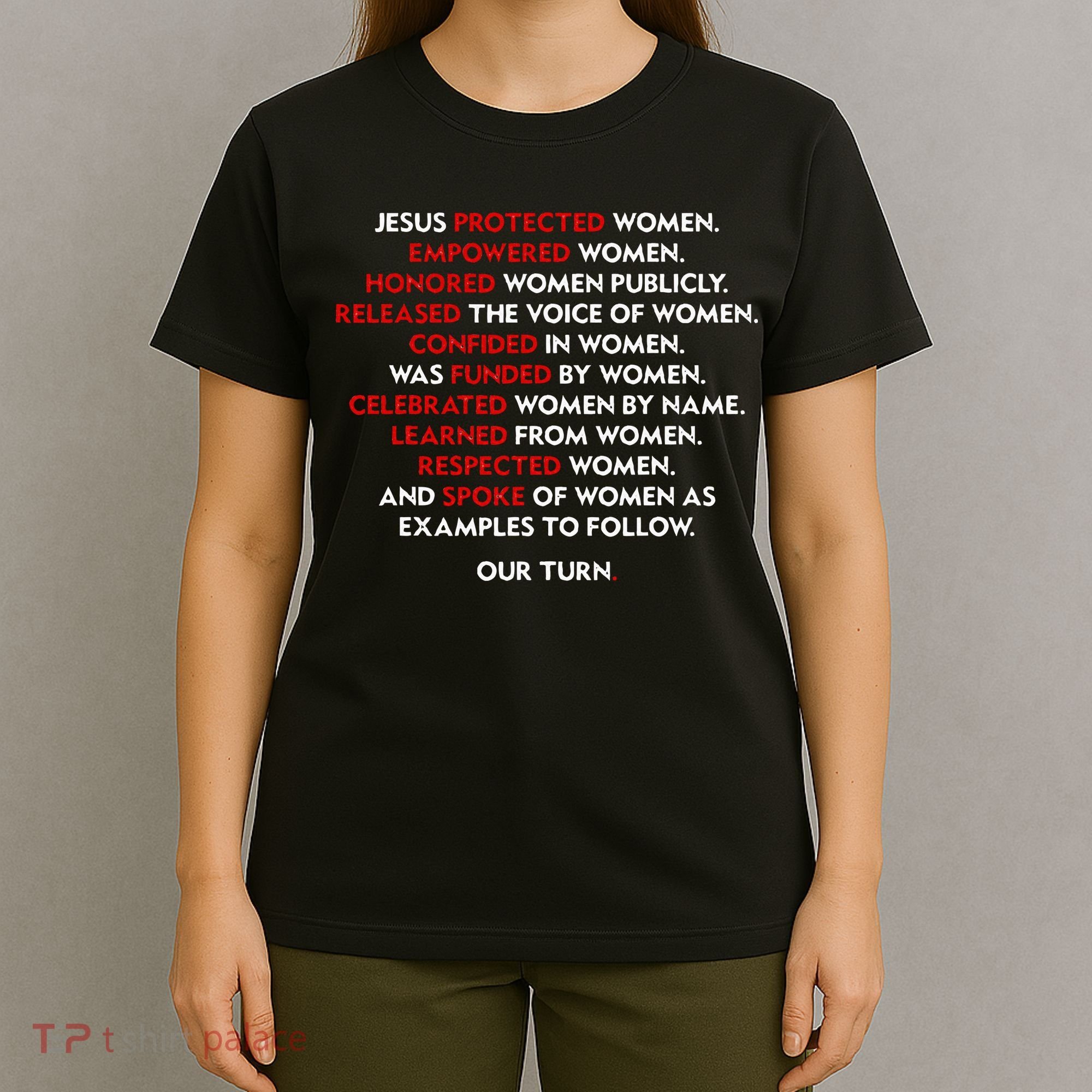 Jesus Protected Women Empowered Women Honored Women Publicly T-Shirt