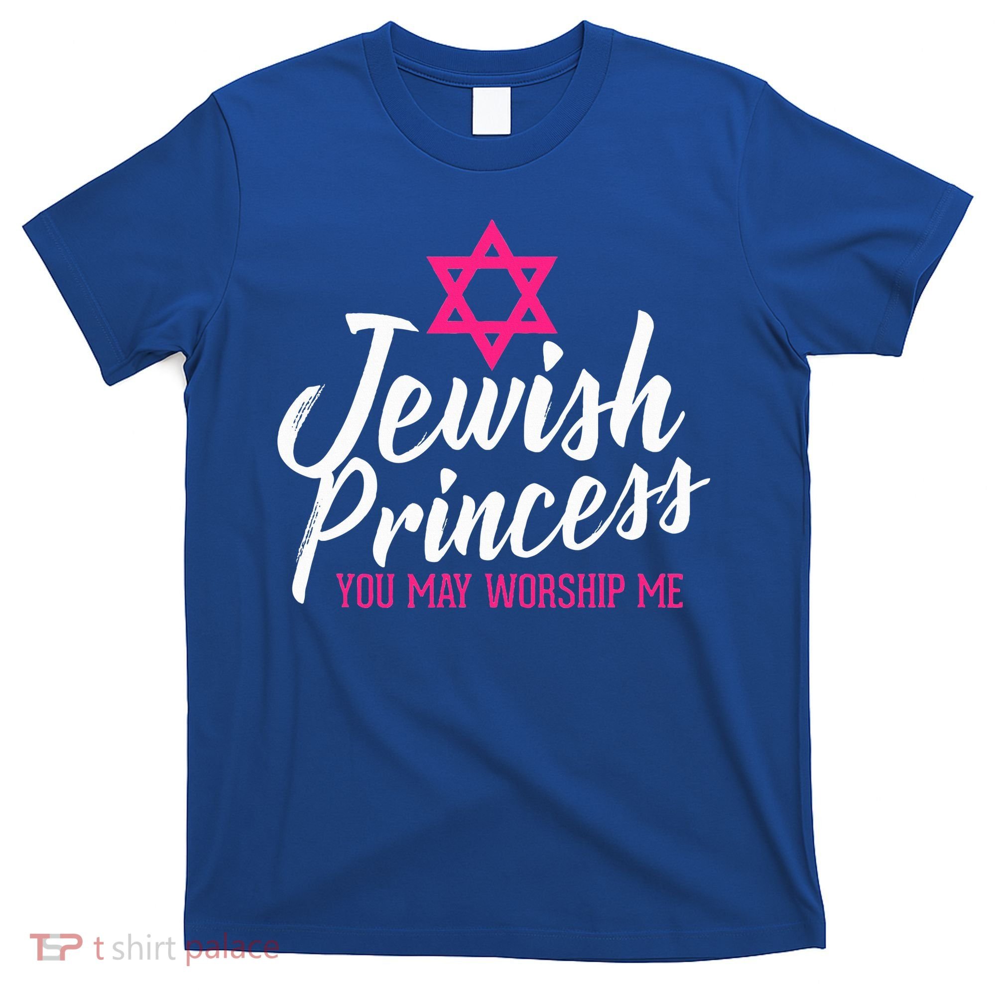 Jewish Princess You May Worship Me Funny Jewish  T-Shirt
