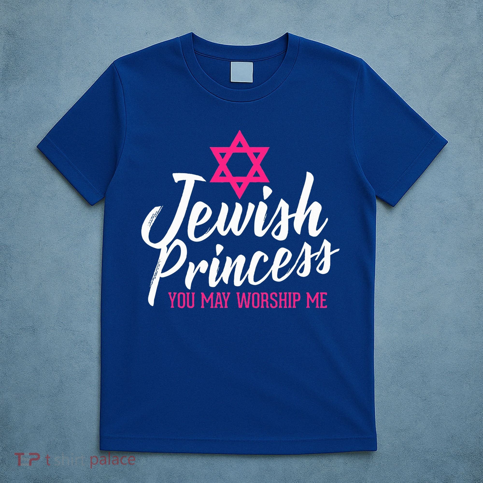 Jewish Princess You May Worship Me Funny Jewish  T-Shirt