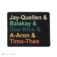 Jay Quellen & Balakay & Dee Nice & A Aron & Timo Thee Mousepad thumb 0