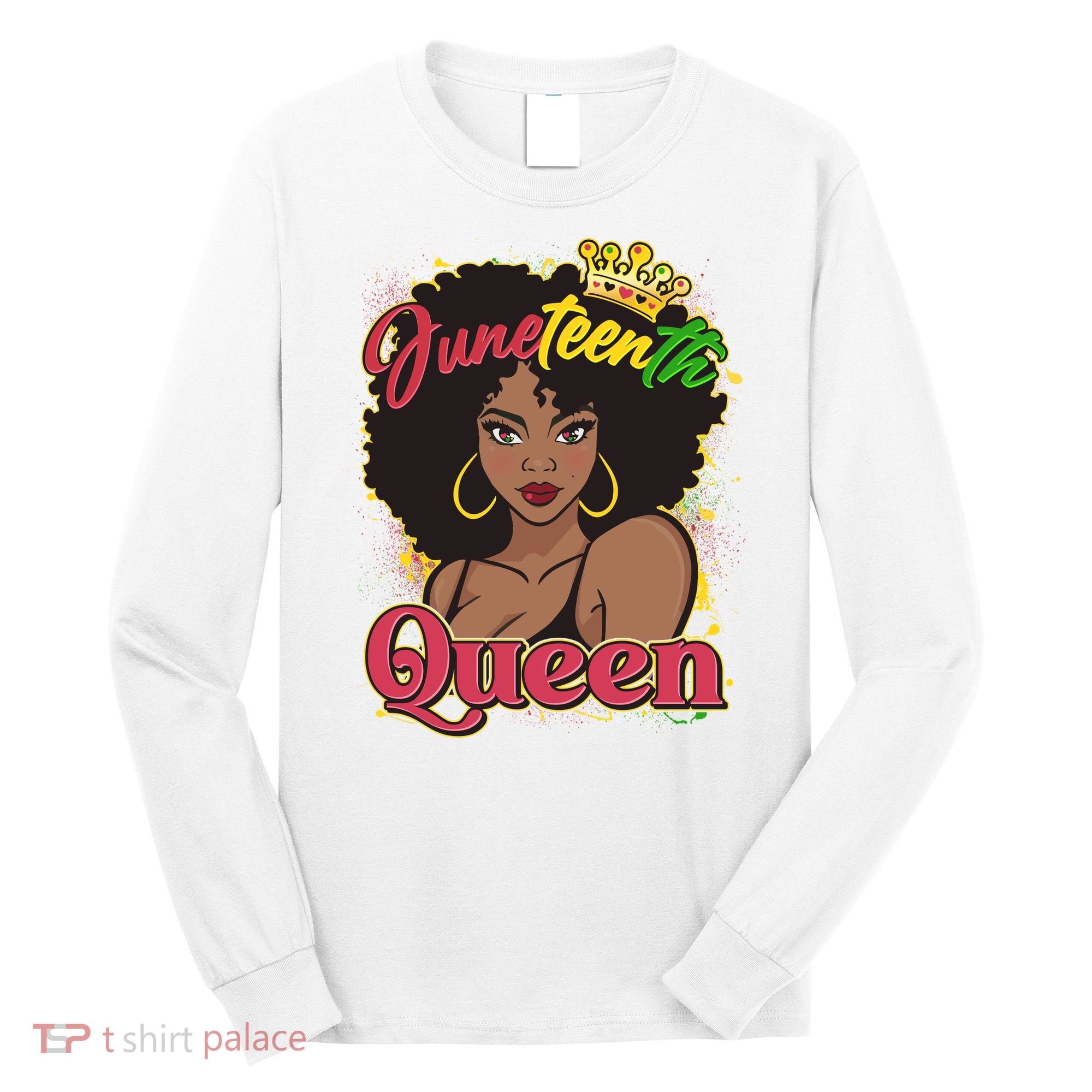 Juneteenth Queen Black African American Woman Afro Long Sleeve Shirt
