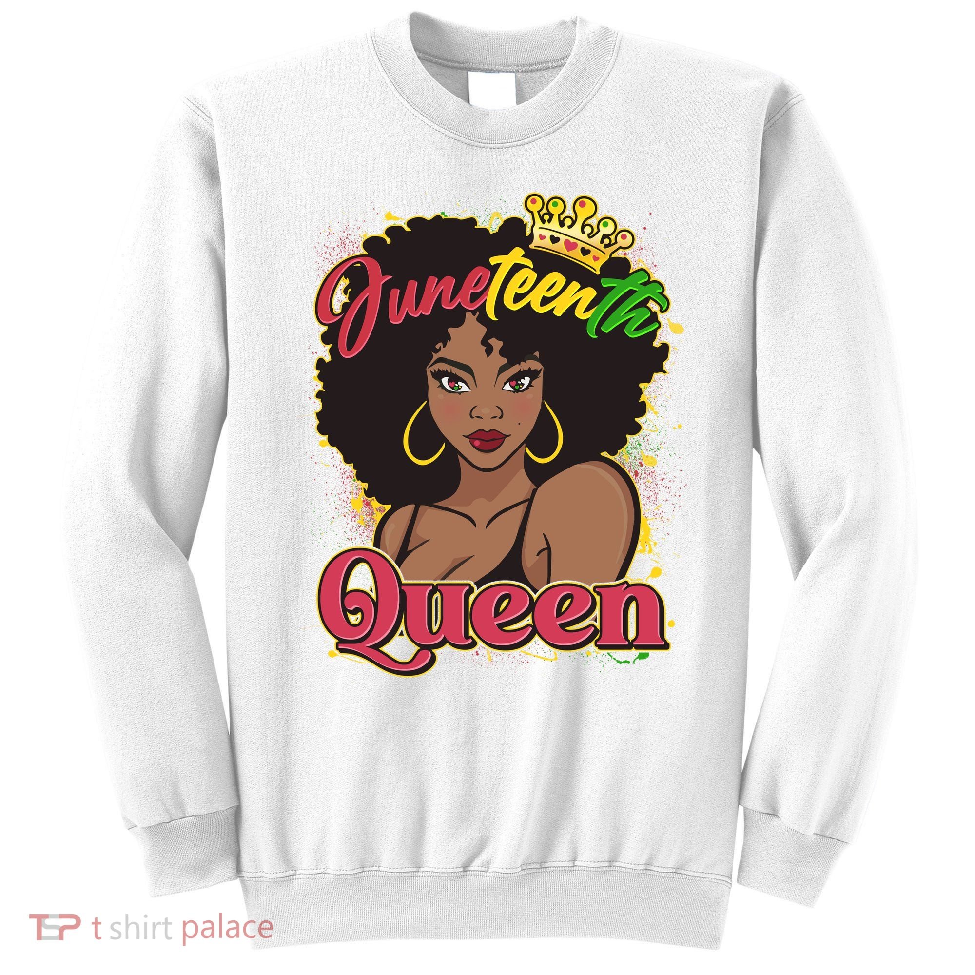 Juneteenth Queen Black African American Woman Afro Sweatshirt