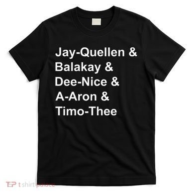 Jay Quellen & Balakay & Dee Nice & A Aron & Timo Thee T-Shirt