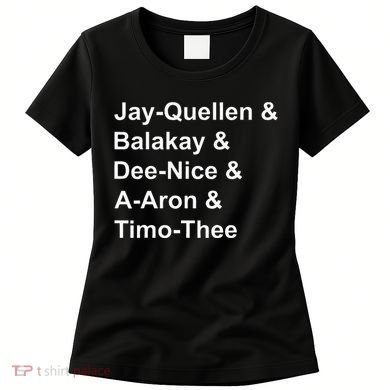 Jay Quellen & Balakay & Dee Nice & A Aron & Timo Thee Women's T-Shirt
