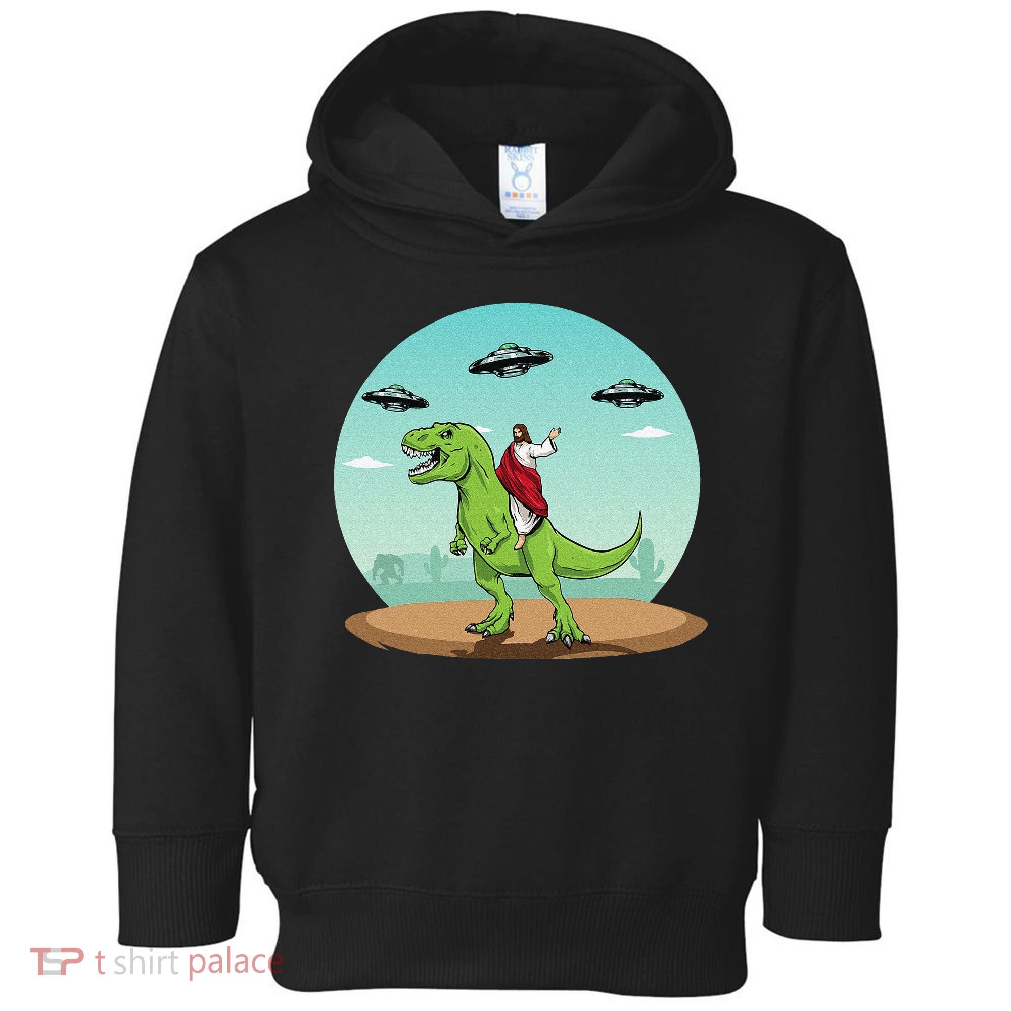 Jesus Riding A Dinosaur Funny Bigfoot UFO Alien Abduction Toddler Hoodie