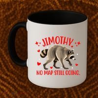 Jimothy Raccoon Adventure No Map Still Going Coffee Mug thumb 2