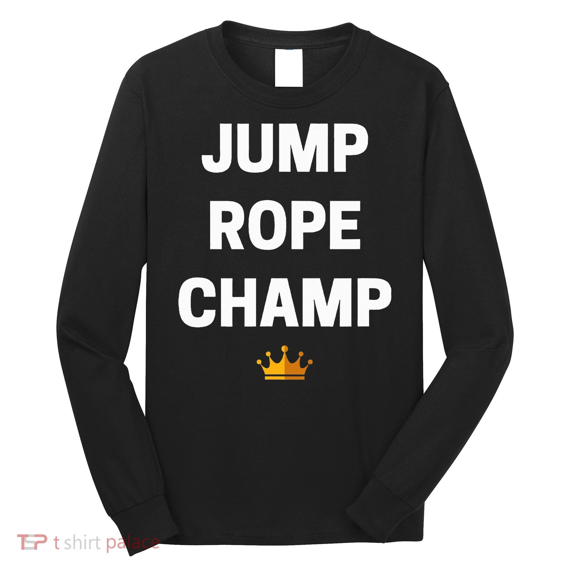 Jump Rope Champ Funny Jump Rope Long Sleeve Shirt