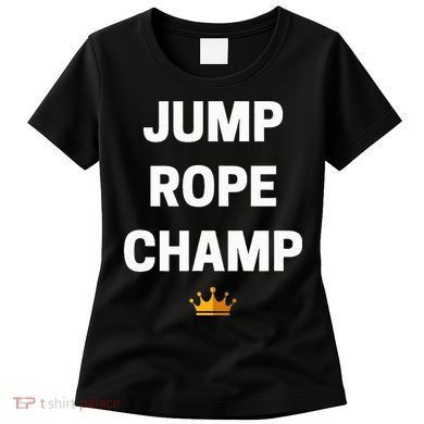Jump Rope Champ Funny Jump Rope Women's T-Shirt