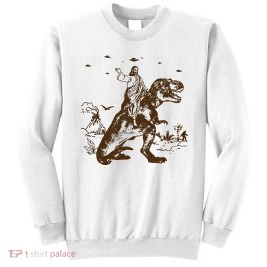 Jesus Riding Dinosaur Ufo Funny Sweatshirt