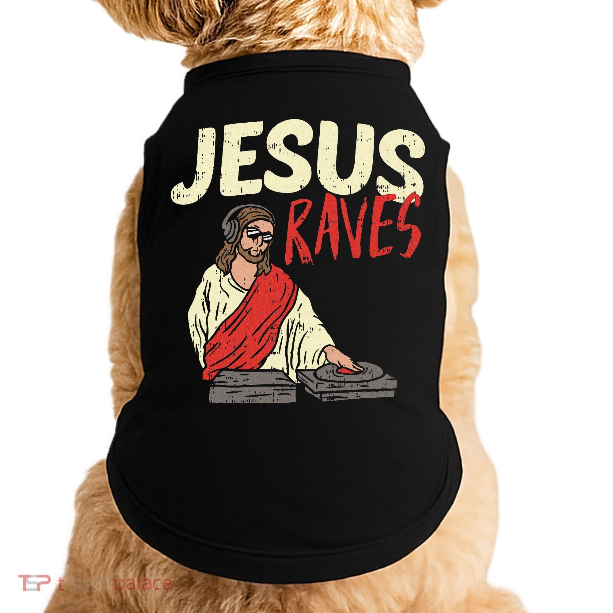 Jesus Raves Funny Electronic Music EDM Festival DJ Gift Doggie Tank