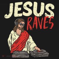 Jesus Raves Funny Electronic Music EDM Festival DJ Gift Long Sleeve Shirt thumb 2