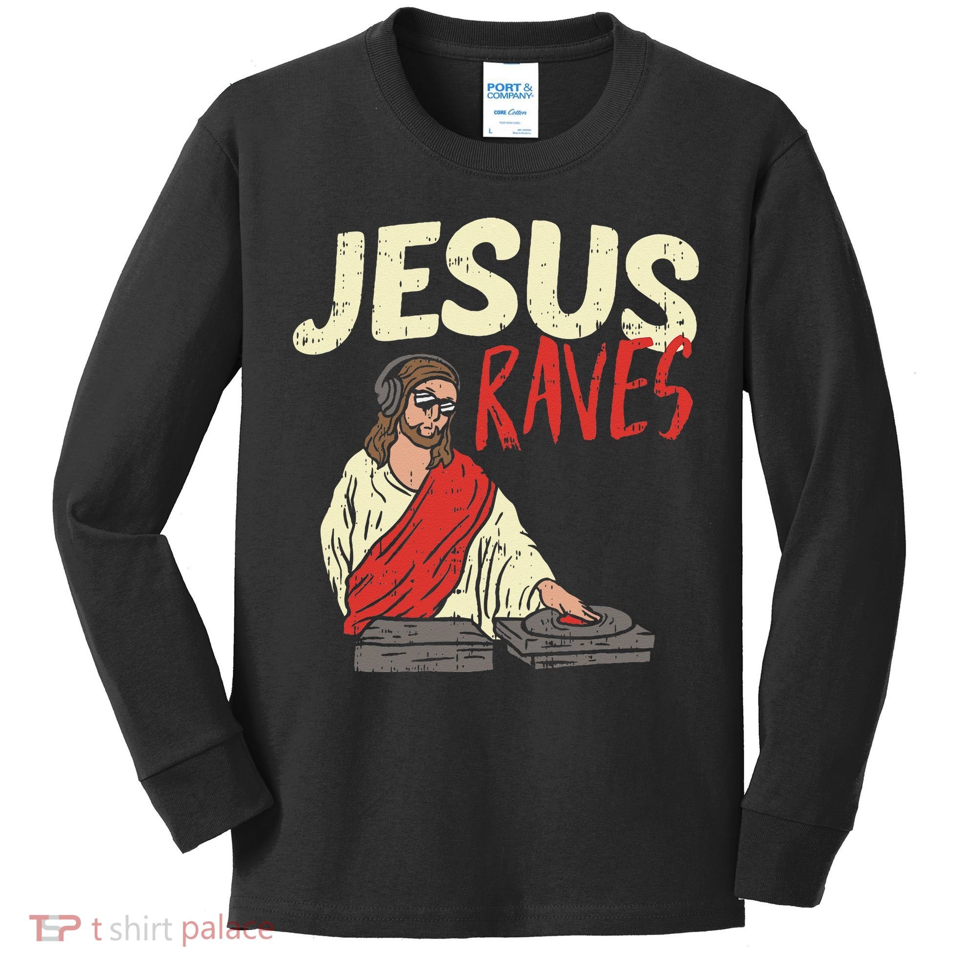 Jesus Raves Funny Electronic Music EDM Festival DJ Gift Kids Long Sleeve Shirt