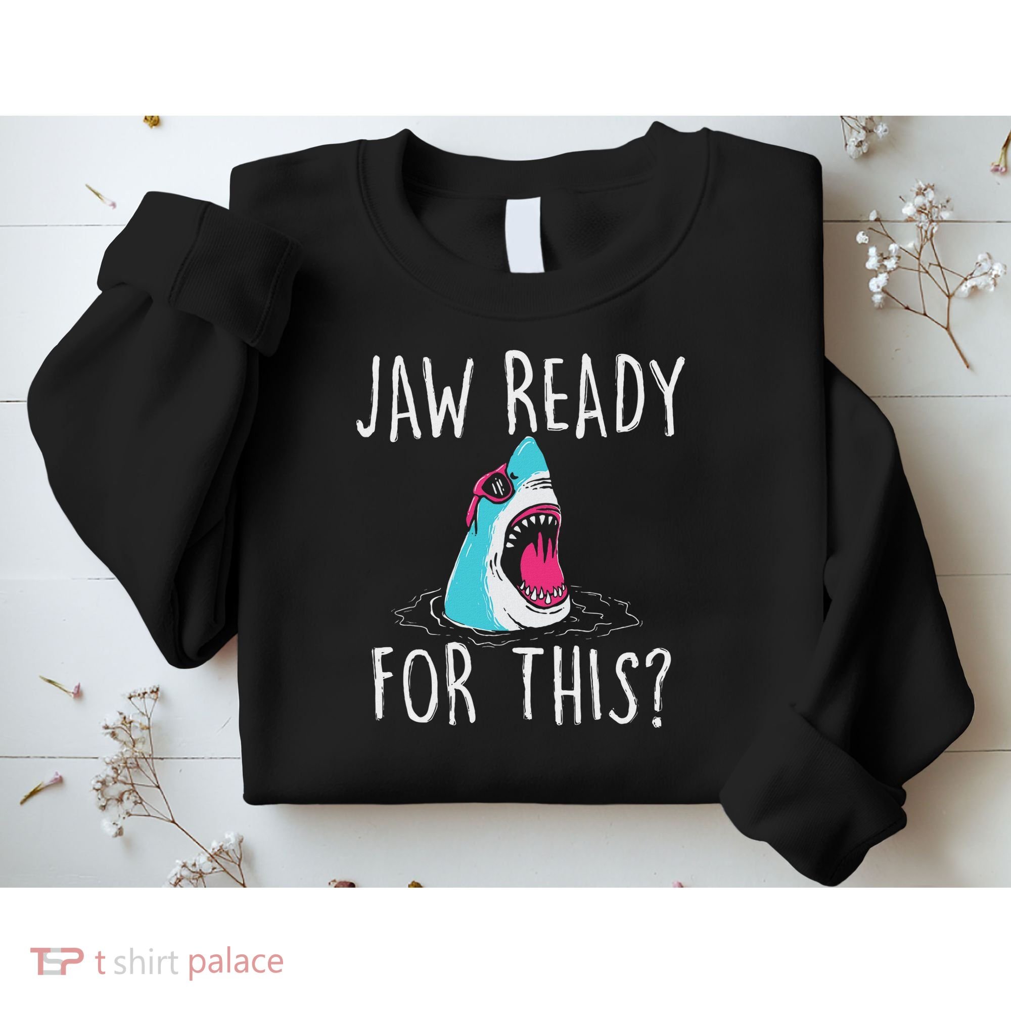 Jaw Ready For This Funny Shark Lover Ocean Wildlife Sweatshirt