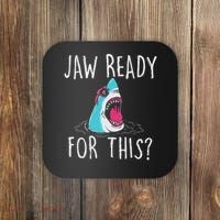 Jaw Ready For This Funny Shark Lover Ocean Wildlife Coaster thumb 0