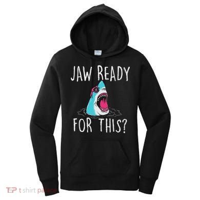 Jaw Ready For This Funny Shark Lover Ocean Wildlife Women's Hoodie