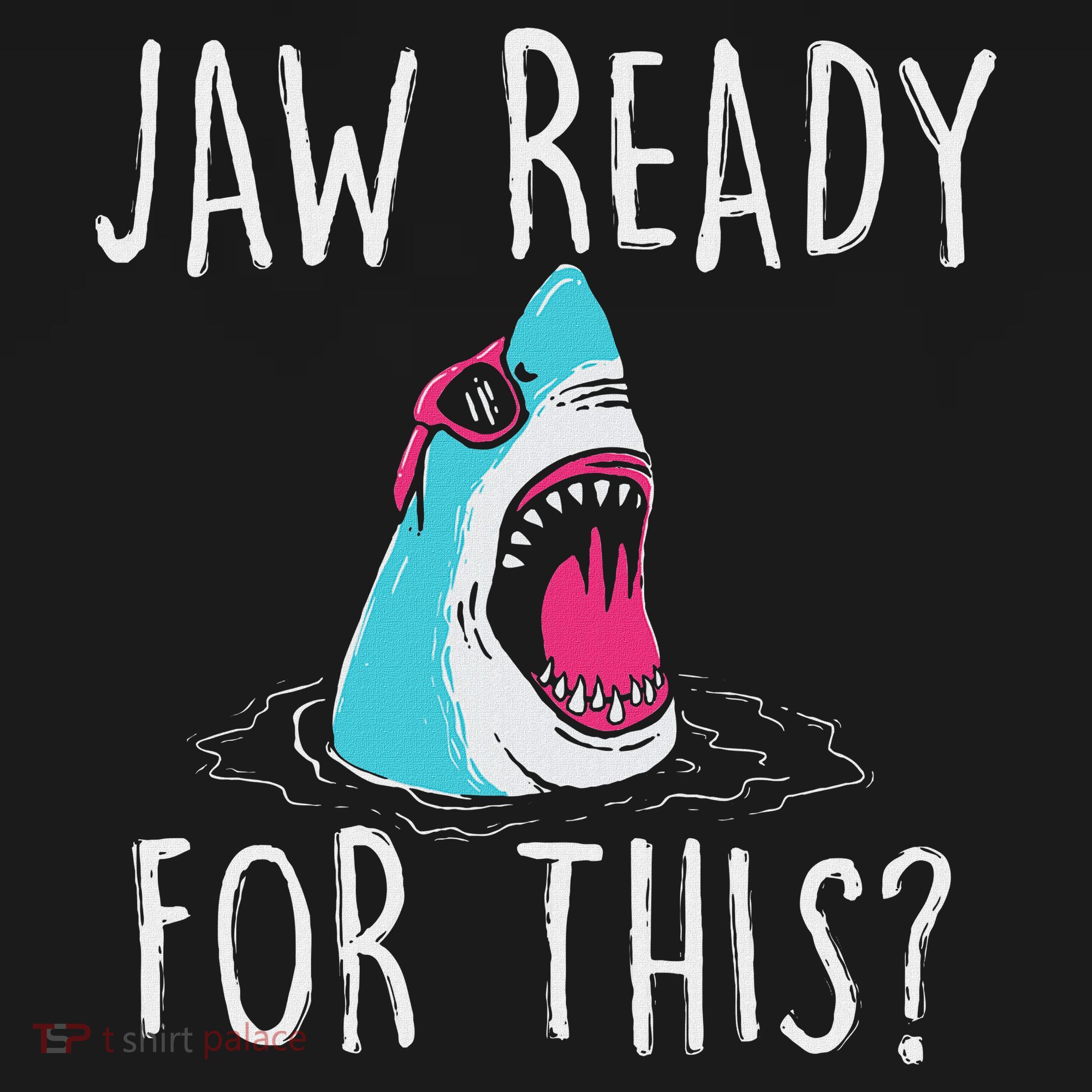 Jaw Ready For This Funny Shark Lover Ocean Wildlife Mousepad