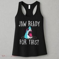 Jaw Ready For This Funny Shark Lover Ocean Wildlife Women's Tank Top thumb 3