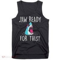 Jaw Ready For This Funny Shark Lover Ocean Wildlife Tank Top thumb 0