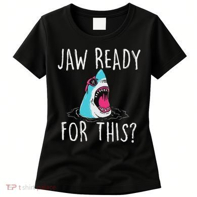 Jaw Ready For This Funny Shark Lover Ocean Wildlife Women's T-Shirt