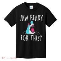 Jaw Ready For This Funny Shark Lover Ocean Wildlife Kids T-Shirt thumb 0