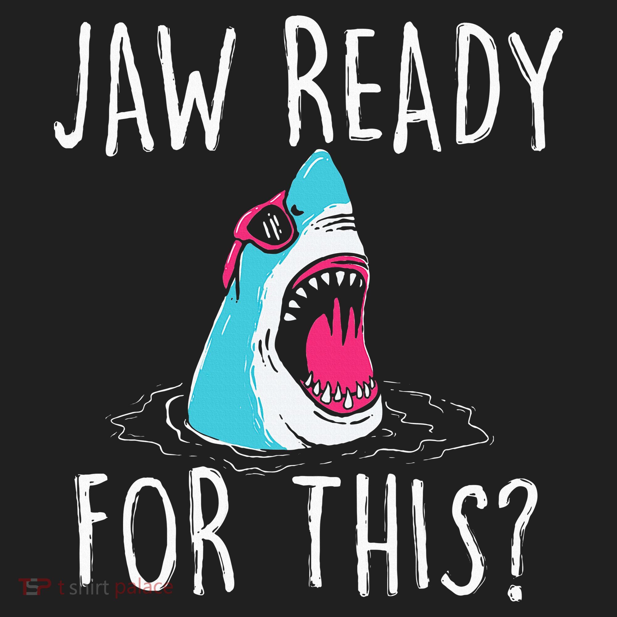 Jaw Ready For This Funny Shark Lover Ocean Wildlife Women's Sweatshirt