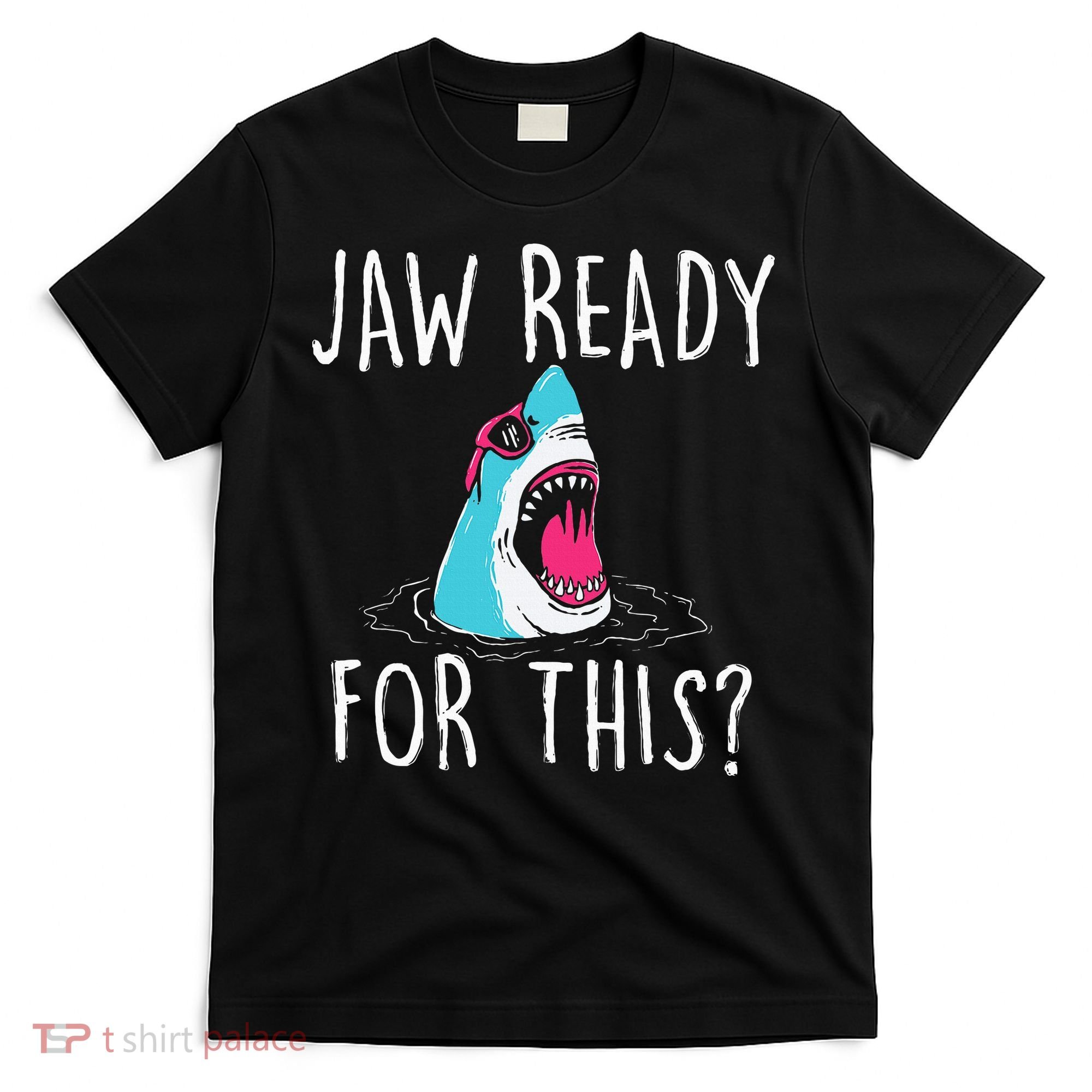Jaw Ready For This Funny Shark Lover Ocean Wildlife T-Shirt