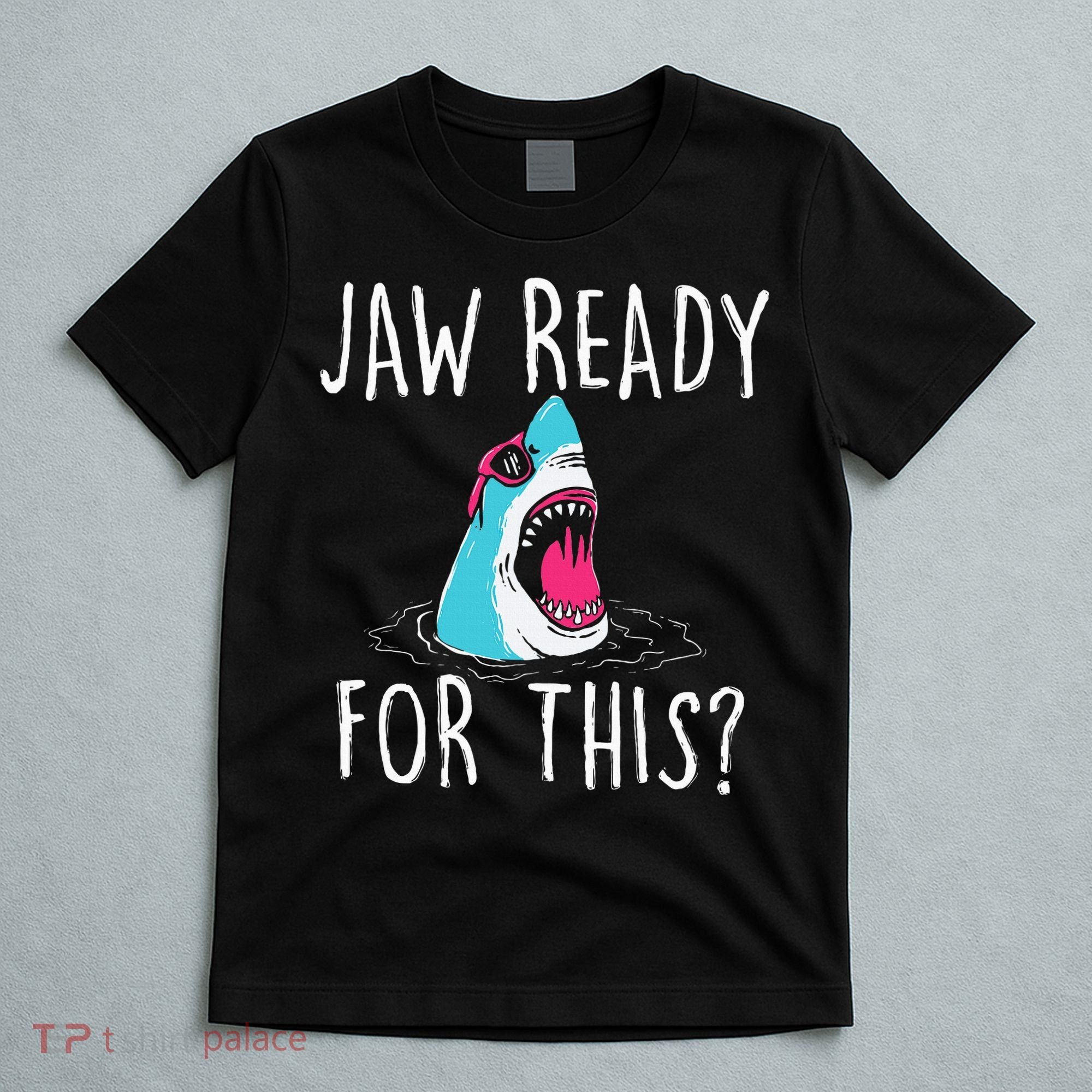 Jaw Ready For This Funny Shark Lover Ocean Wildlife T-Shirt