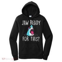Jaw Ready For This Funny Shark Lover Ocean Wildlife Women's Hoodie thumb 0