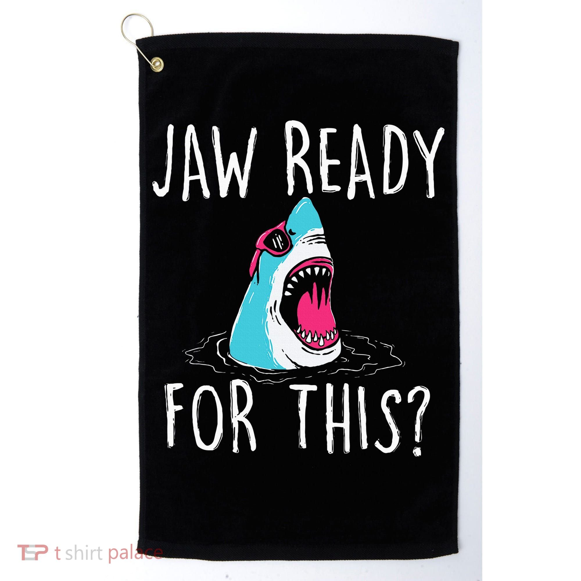 Jaw Ready For This Funny Shark Lover Ocean Wildlife Golf Towel
