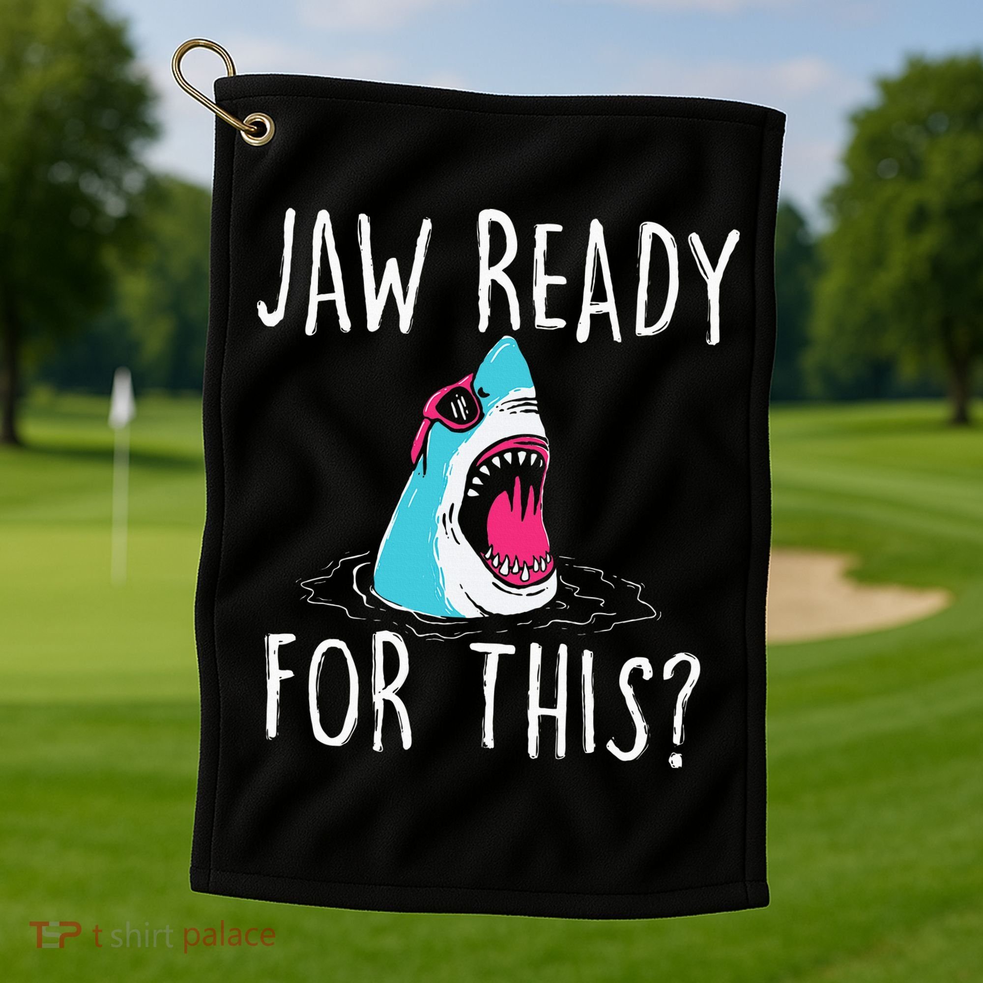 Jaw Ready For This Funny Shark Lover Ocean Wildlife Golf Towel