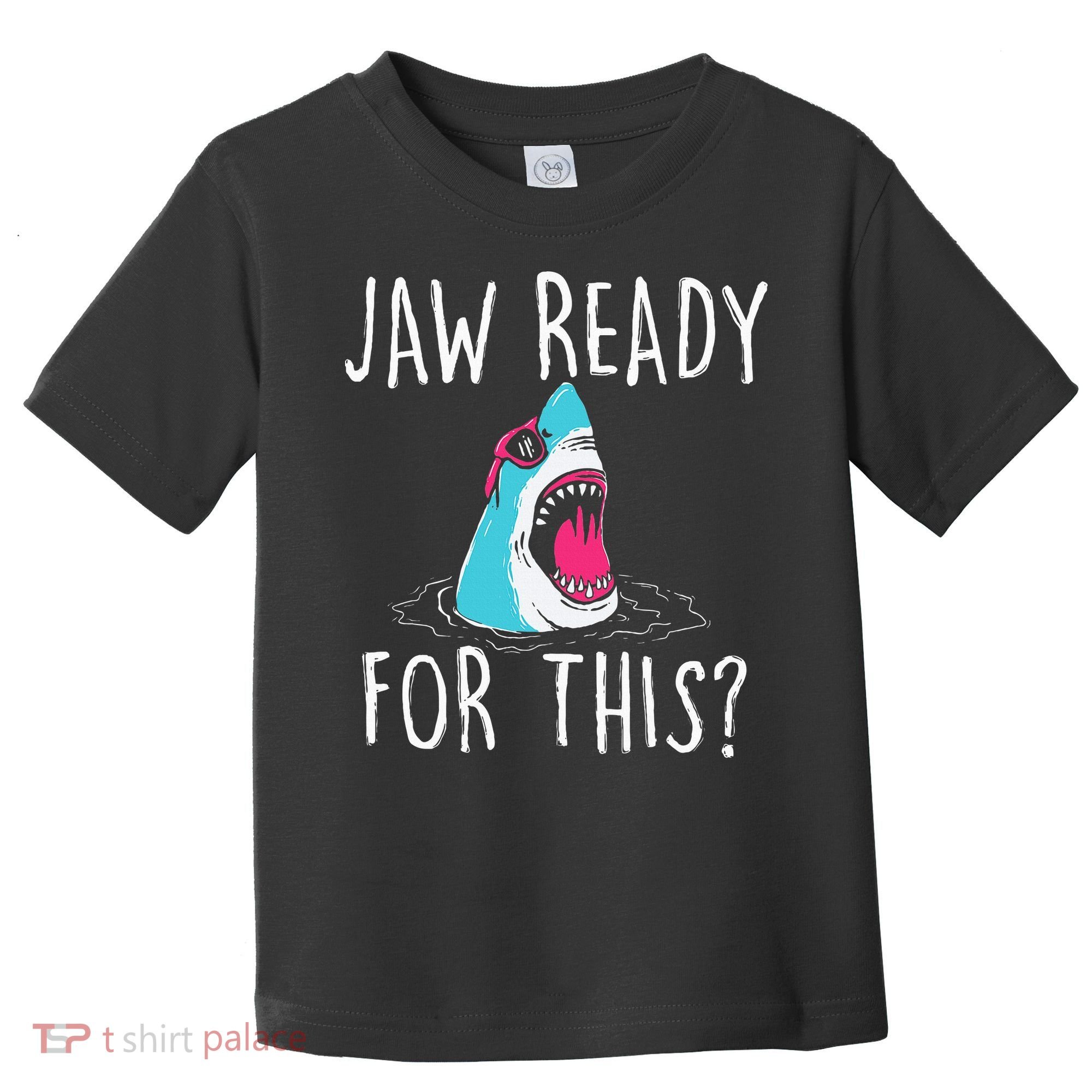 Jaw Ready For This Funny Shark Lover Ocean Wildlife Toddler T-Shirt
