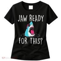 Jaw Ready For This Funny Shark Lover Ocean Wildlife Women's T-Shirt thumb 0