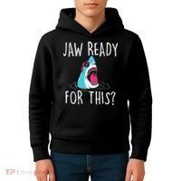 Jaw Ready For This Funny Shark Lover Ocean Wildlife Kids Hoodie thumb 4