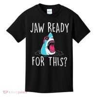 Jaw Ready For This Funny Shark Lover Ocean Wildlife Kids T-Shirt thumb 0