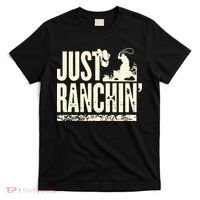 Just Ranchin Farmer Cowboy Horse Cow Rodeo Lovers T-Shirt thumb 0