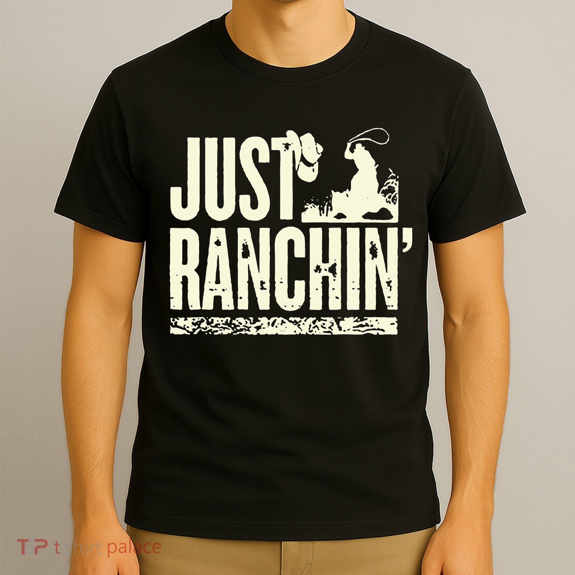 Just Ranchin Farmer Cowboy Horse Cow Rodeo Lovers T-Shirt