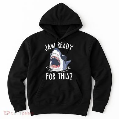 Jaw Ready For This Shark Week Hoodie