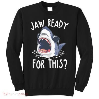 Jaw Ready For This Shark Week Sweatshirt