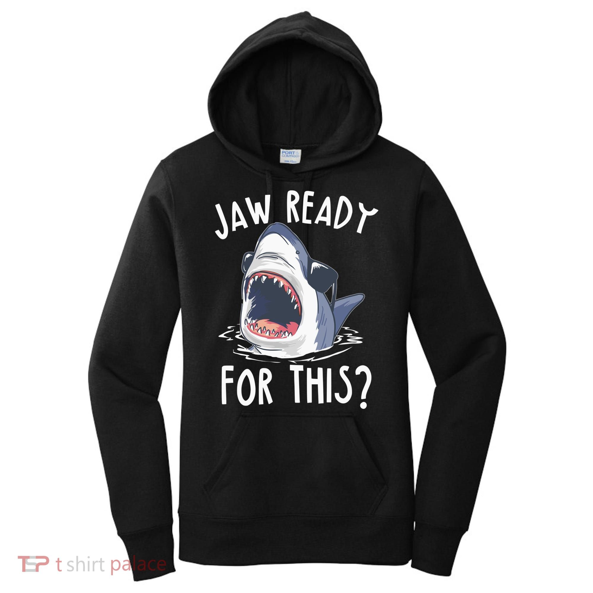 Jaw Ready For This Shark Week Women's Hoodie
