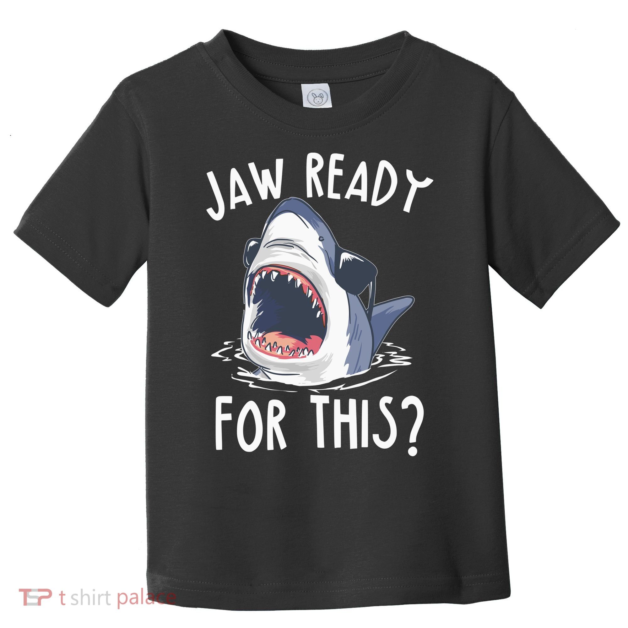 Jaw Ready For This Shark Week Toddler T-Shirt
