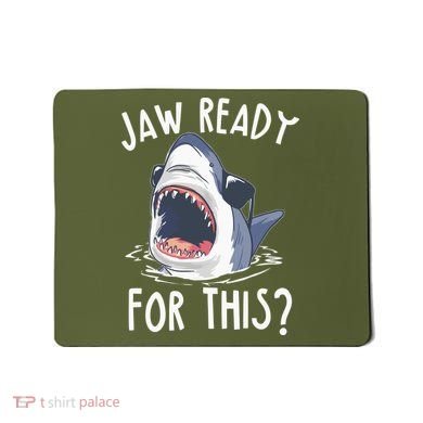 Jaw Ready For This Shark Week Mousepad