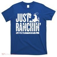 Just Ranchin' Farmer Cow Horse Cow Rodeo Lovers Meaningful Gift T-Shirt thumb 0